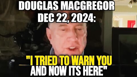 Col. Douglas Macgregor Just Revealed Terrifying Warning in Exclusive Message!