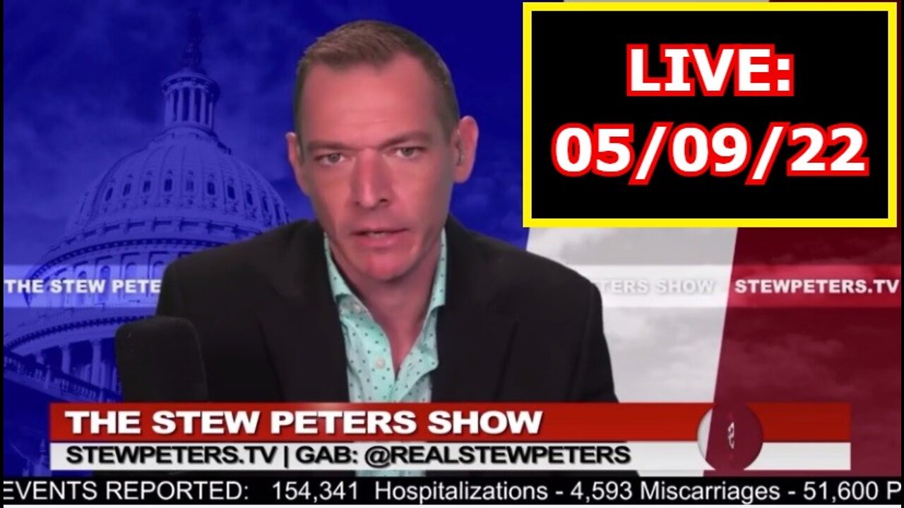 STEW PETERS SHOW 5/09/22 - LIVE: CNN & Feds Target Roger Stone, Trump Promotes J&J Owner