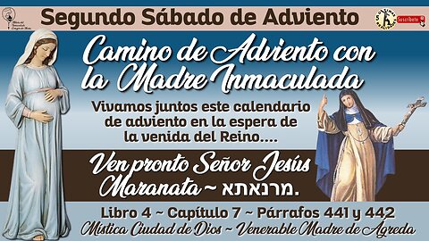 Diciembre 14, 2024 - Camino de Adviento con la Madre Inmaculada (y la Venerable Madre de Ágreda)