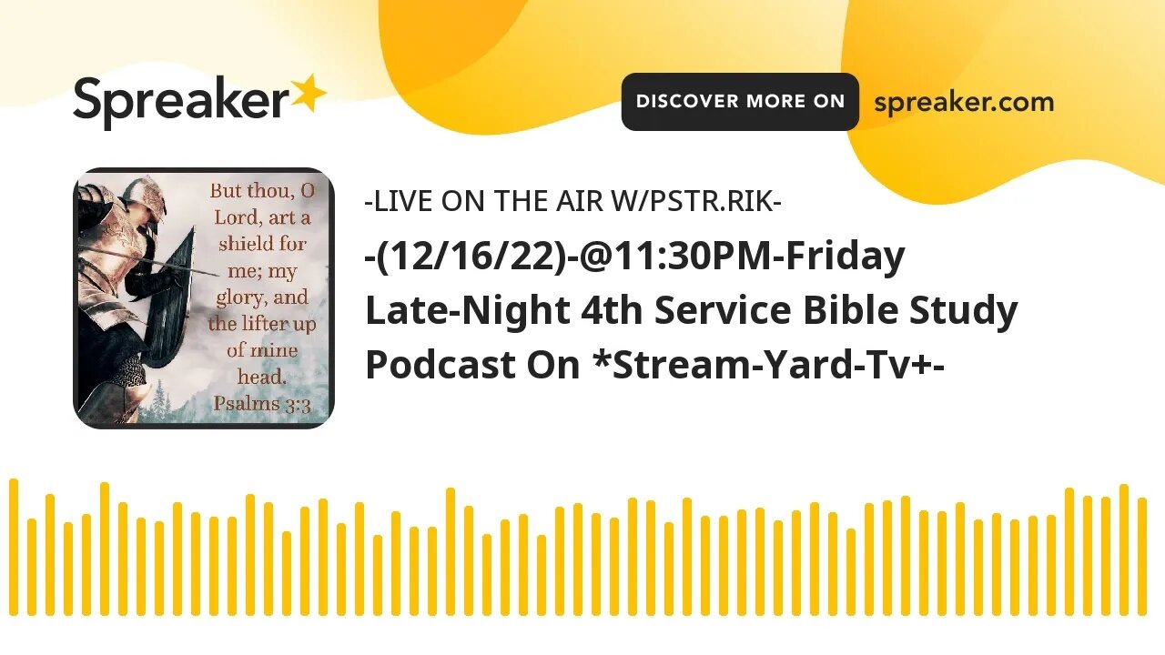 -(12/16/22)-@11:30PM-Friday Late-Night 4th Service Bible Study Podcast On *Stream-Yard-Tv+-