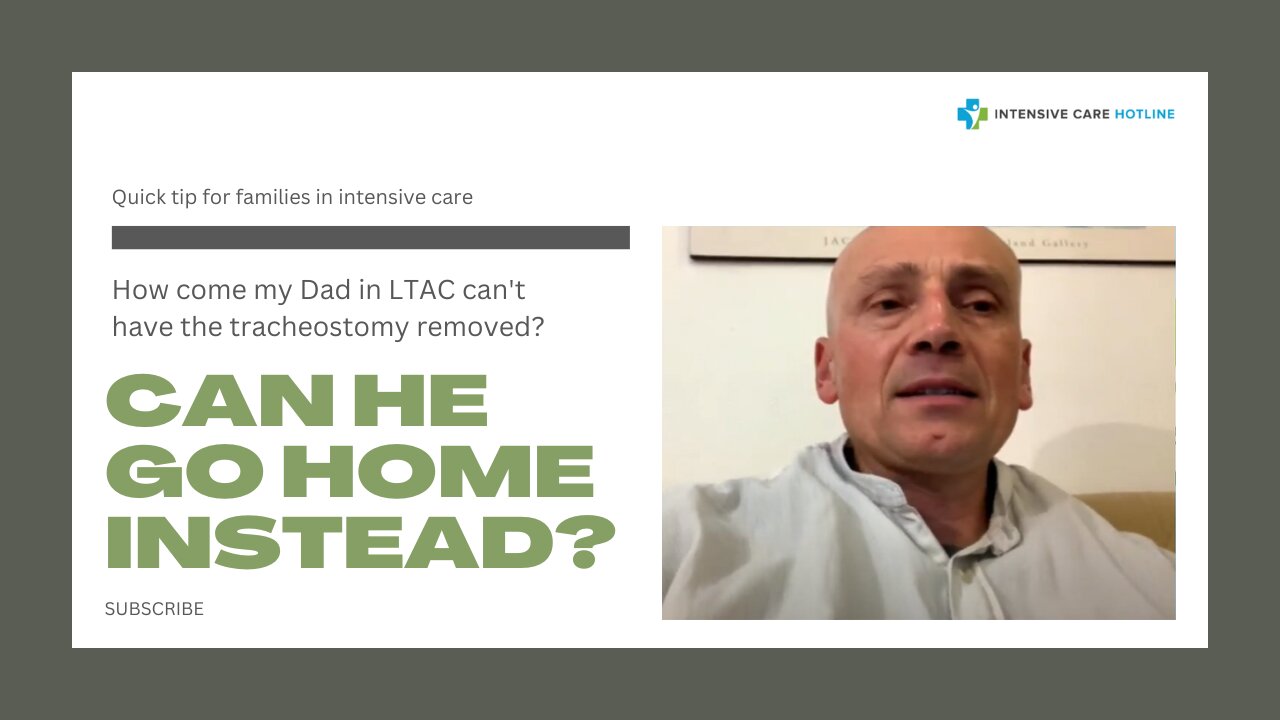 How Come My Dad in LTAC Can't have the Tracheostomy Removed? Can He Go Home Instead?