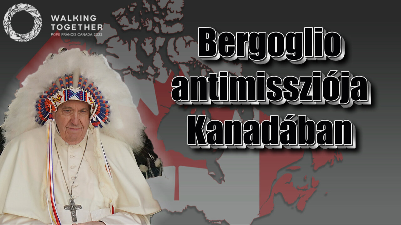 Bergoglio antimissziója Kanadában
