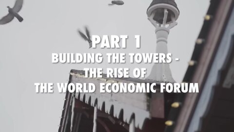 The City Of Towers And Gates (How The WEF Is Taking Over EVERYTHING)