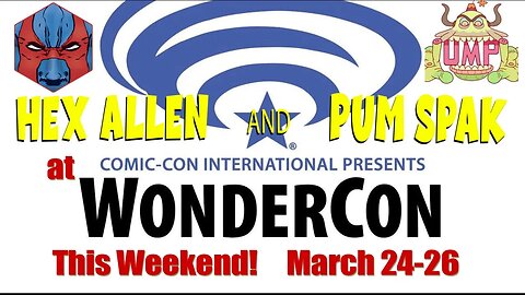 WONDERCON 2023!!! Day 1 with Hex Allen (It was a BUST!)