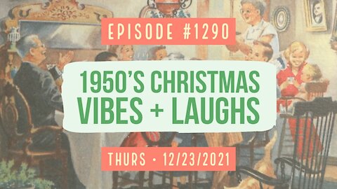 #1290 1950's Christmas Vibes & Laughs
