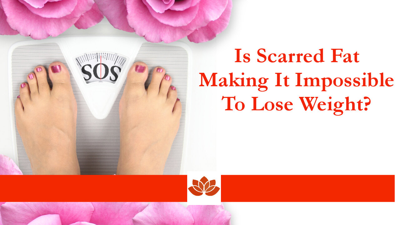 Is Scarred Fat Making It Impossible To Lose Weight?