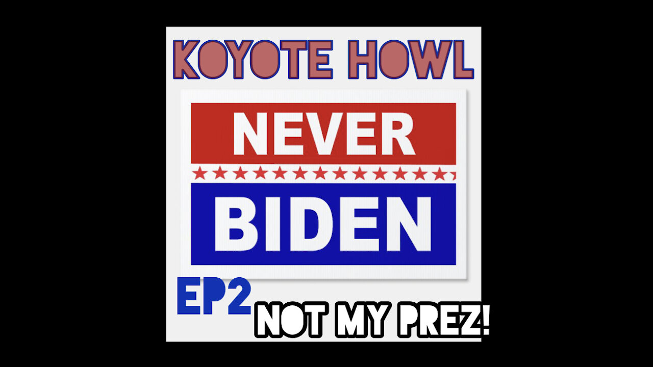 Koyote Howl ep2-Not My Prez!