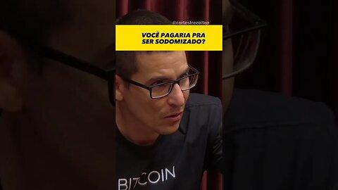 Você pagaria pra ser sodomizado?