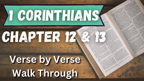 1 Corinthians | Chapters 12 & 13 | Verse By Verse Bible Study