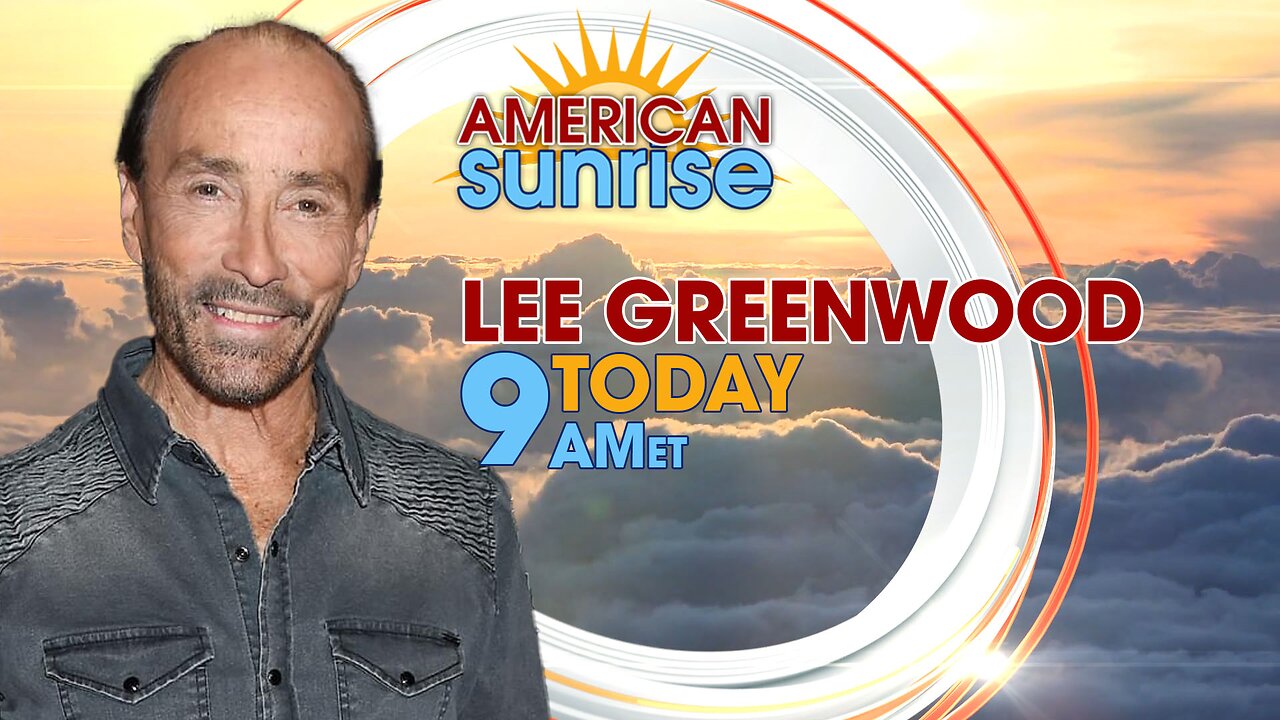 THE AMERICAN SUNRISE SHOW WITH SPECIAL GUEST LEE GREENWOOD 3-29-24