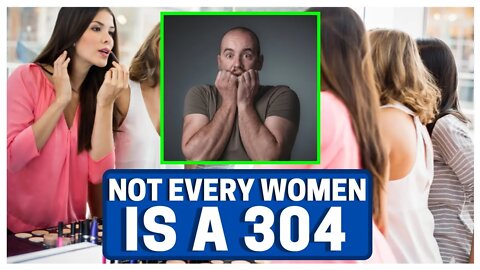 Every Women Is NOT A 304 (TRUTH)