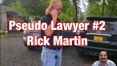 Pseudo Lawyer #2 Rick Martin Sovereign Citizen