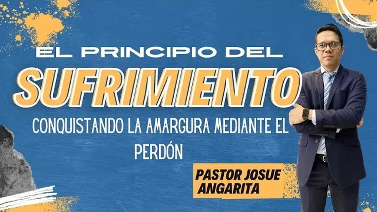 PREDICACION: PRINCIPIO DEL SUFRIMIENTO / Pastor. Josué Angarita