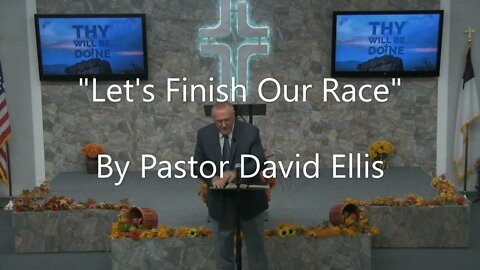 "Let's Finish Our Race" By Pastor David Ellis