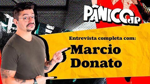 MARCIO DONATO TIRA ALTAS RISADAS NO PÂNICO; CONFIRA NA ÍNTEGRA