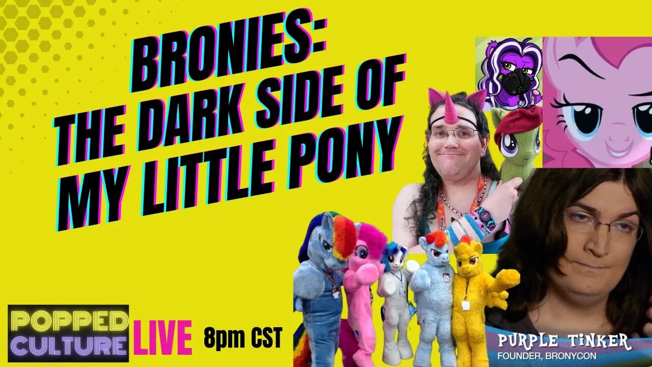 LIVE Popped Culture - Bronies - the Dark Side of My Little Pony