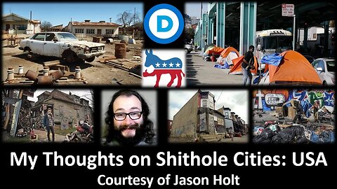 My Thoughts on Shithole Cities: USA (Courtesy of Jason Holt)