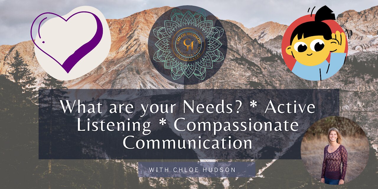 What are your Needs? * Active Listening * Compassionate Communication - #WorldPeaceProjects