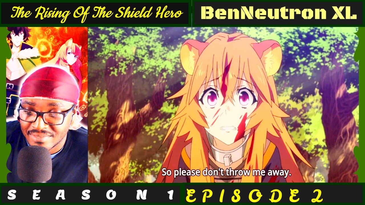 BenNeutron XL - The Shield Hero | Tate no Yuusha no Nariagari Episode 2 Reaction "The Slave Girl"
