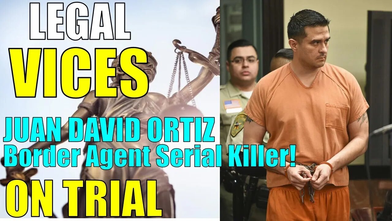 DAY 6 TEXAS v. ORTIZ: BORDER AGENT SERIAL KILLER TRIAL!