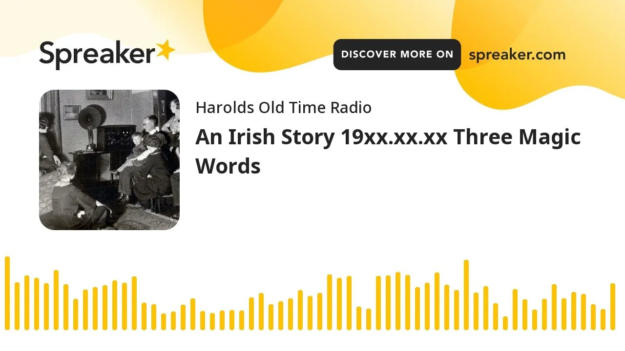 An Irish Story 19xx.xx.xx Three Magic Words