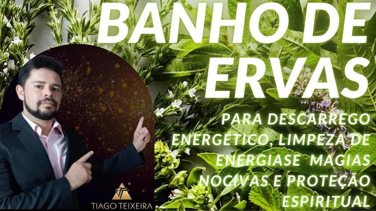 Banho De Ervas Para Descarrego Energético Limpeza De Energias e Magias Nocivas e Proteção Espiritual