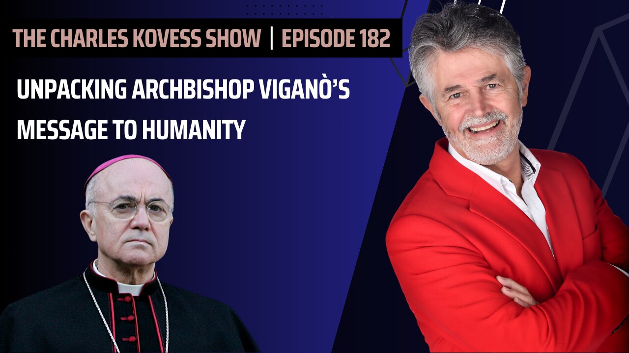 Episode #182: Unpacking Archbishop Viganò’s Message to Humanity