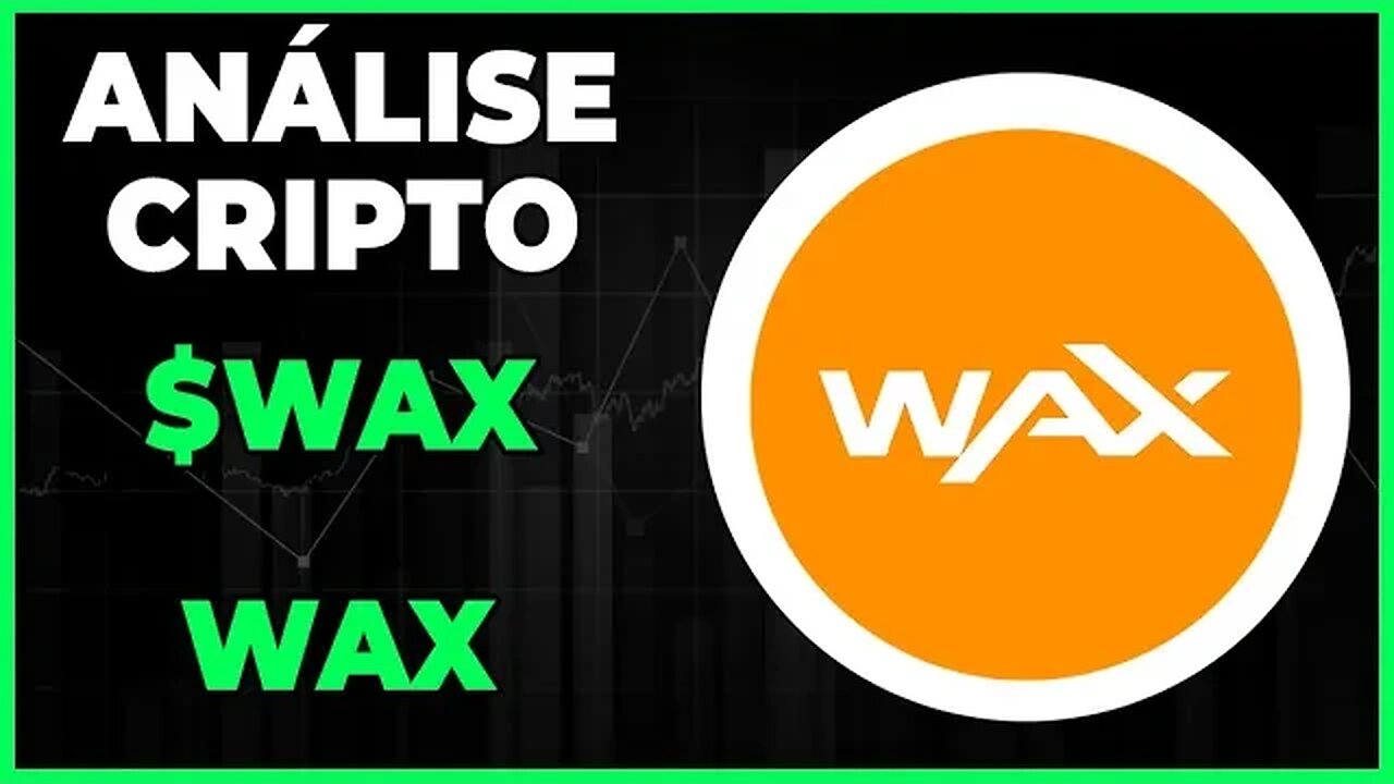 ANÁLISE CRIPTO WAX - DIA 22/02/23 - #wax #criptomoedas