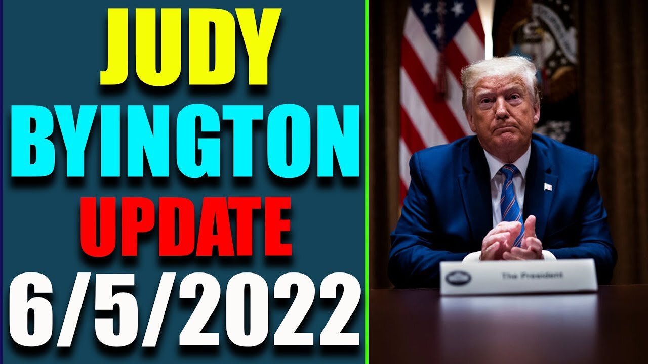 JUDY BYINGTON INTEL: RESTORED REPUBLIC VIA A GCR HUGE UPDATE AS OF JUNE 5, 2022 - TRUMP NEWS