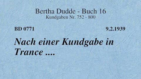 BD 0771 - NACH EINER KUNDGABE IN TRANCE ....