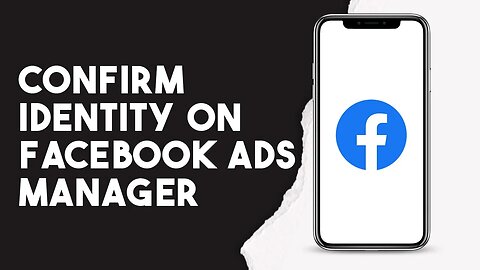 How To Confirm Identity On Facebook Ads Manager