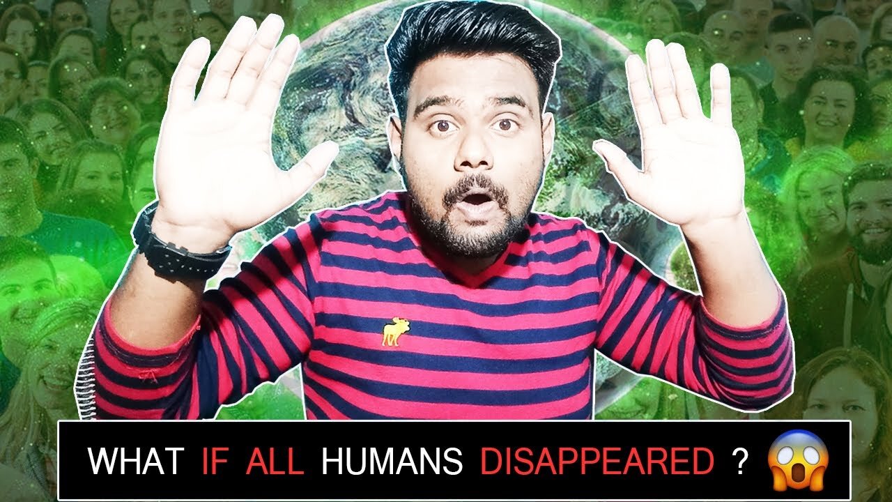 WHAT IF HUMANS DISAPPEARED | what if humans never existed | PRKILL FACTS | HINDI 😱