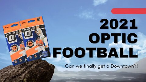 Football Sunday Rip!! 2021 Optic Football Hangers. Can we FINALLY get a Downtown?