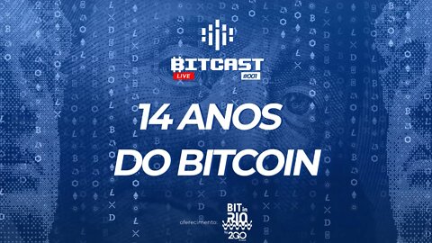 Bitcast Live 01 - Bitcoin faz aniversário e completa 14 anos