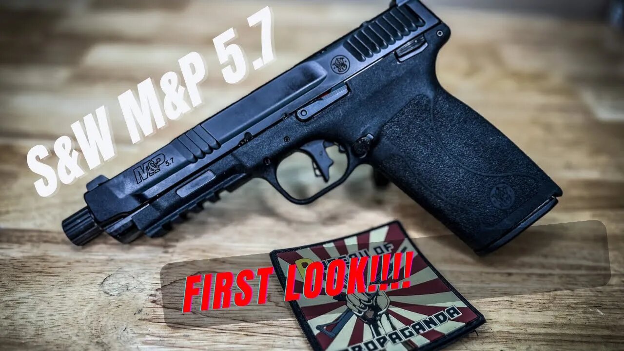 S&W M&P 5.7 First Look...