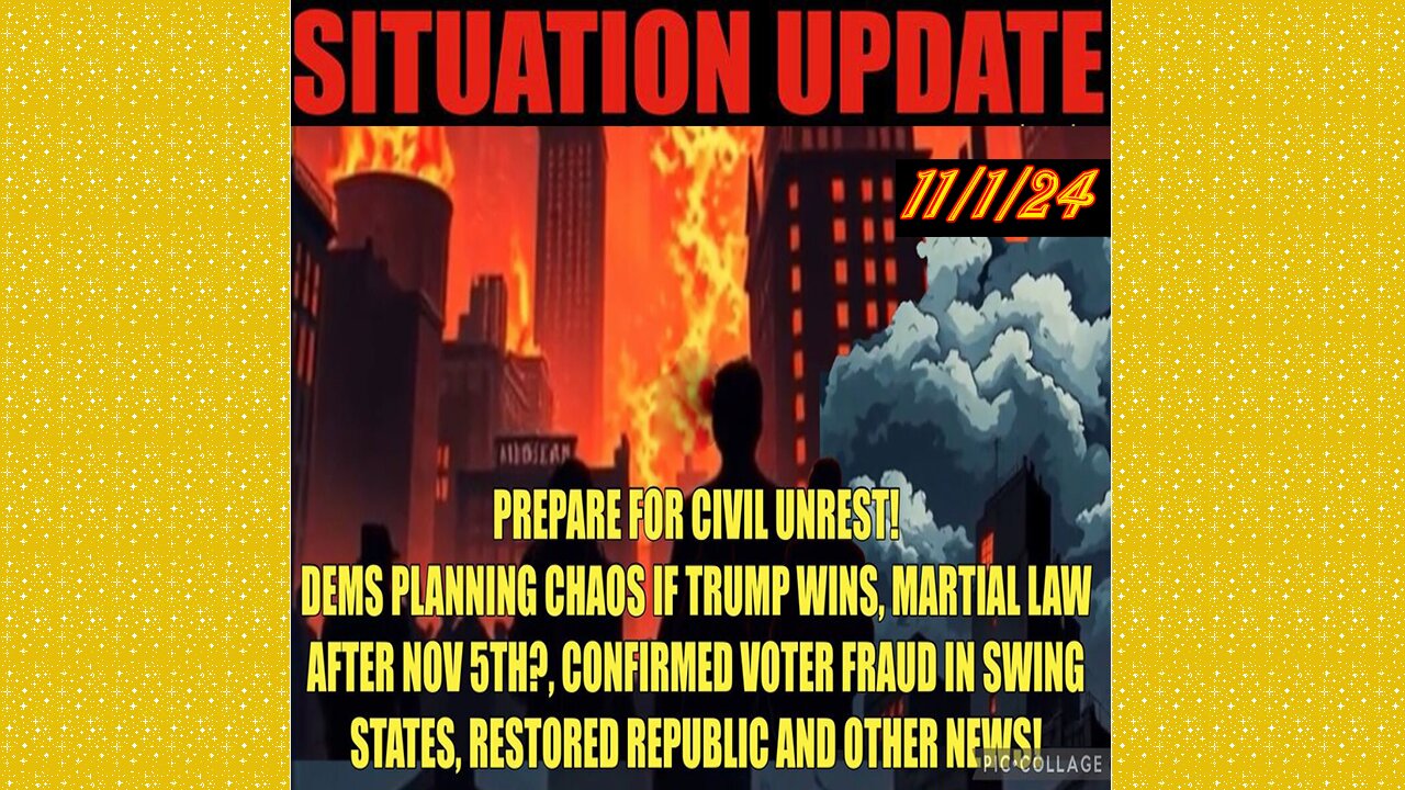 SITUATION UPDATE 11/1/24 - Voter Fraud In Swing States, Martial Law, Civil Unrest, Vt Intel