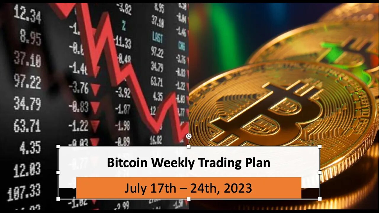 Bitcoin Weekly Trading Plan (July 17th – 24th, 2023)