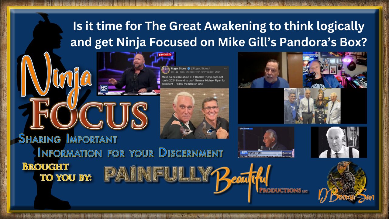 Is it time for The Great Awakening to think logically and get Ninja Focused on Mike Gill?