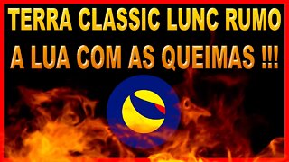 TERRA CLASSIC LUNC RUMO A LUA COM AS QUEIMAS !!!