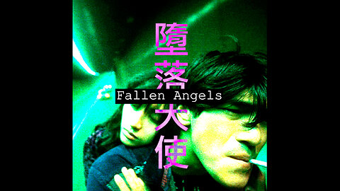 Fallen Angels is the most normal, weird movie that I've ever seen, and I love it. (REUPLOAD)