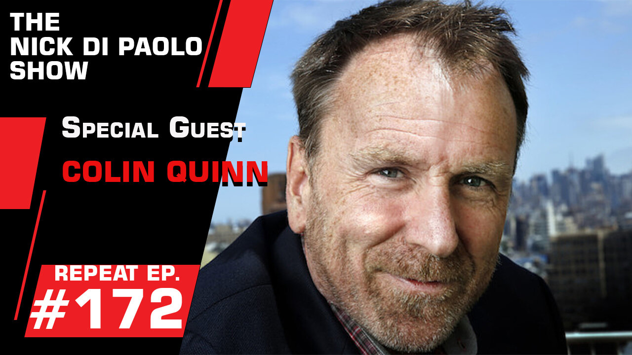 REPEAT: Special Guest Colin Quinn! | Nick Di Paolo Show #172