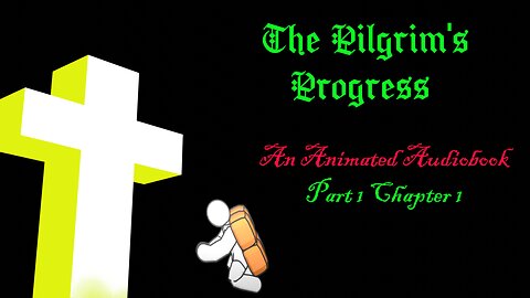 No Intro/Outro Animated Audiobook The Pilgrims Progress Chapter 1 Part 1