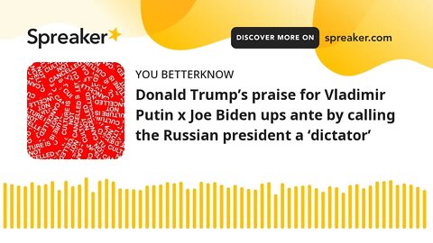 Donald Trump’s praise for Vladimir Putin x Joe Biden ups ante by calling the Russian president a ‘di
