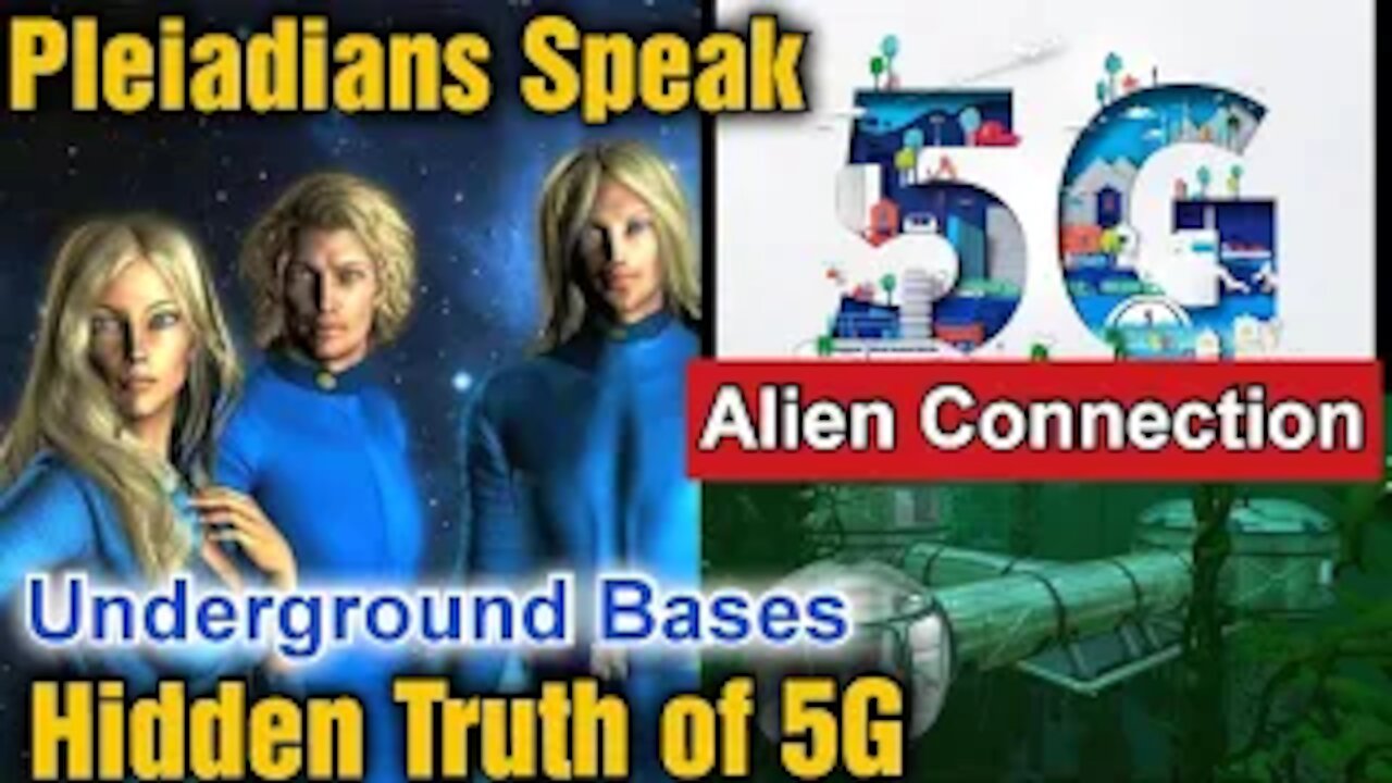 What is the Dark Agenda of 5G & Alien Connection? The Pleiadians Speak (2021)