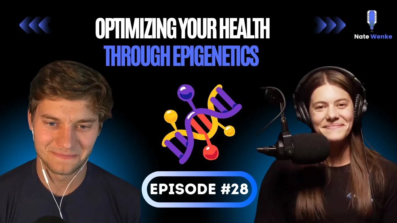 Optimizing Your Health Through Epigenetics - Hannah Went | Nate Wenke Podcast Ep. 28