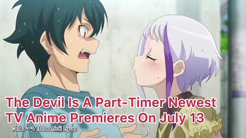 The Devil Is A Part-Timer Newest TV Anime Premieres On July 13