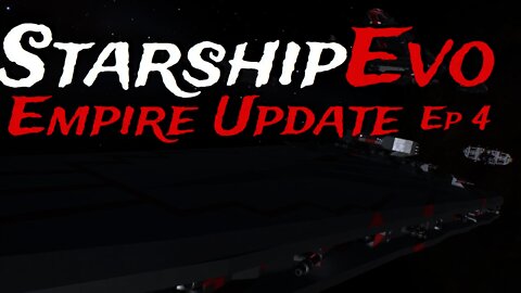 Starship EVO - Empire Episode 4