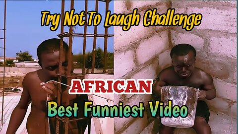 AFRICAN Best funniest video | Try Not To Laugh