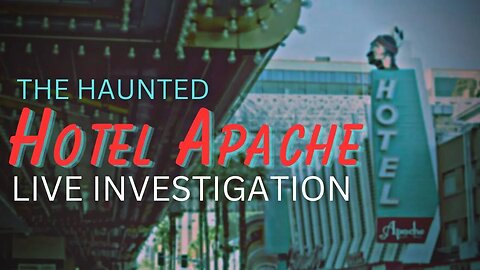 The Haunted Hotel Apache Las Vegas Live Investigation