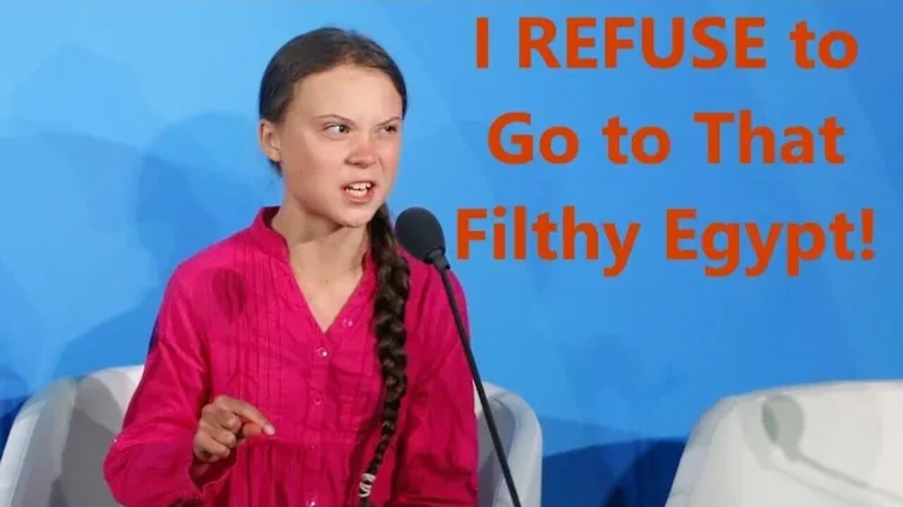 Greta Thunberg REFUSES to Go to Egypt